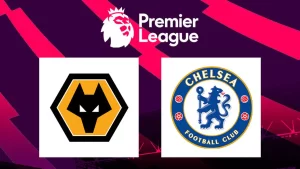 nhan-dinh-wolveshampton-vs-chelsea