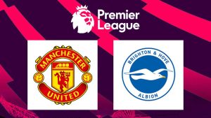 nhan-dinh-mu-vs-brighton