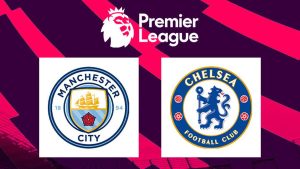 nhan-dinh-manchester-city-vs-chelsea