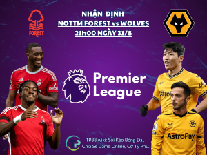 nhan-dinh-nottingham-forest-vs-wolves