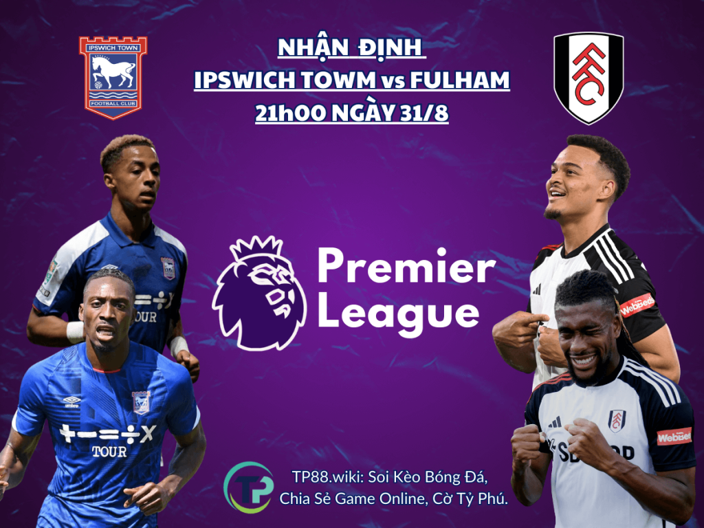 nhan-dinh-ipswich-town-vs-fulham