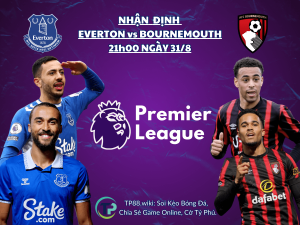 nhan-dinh-everton-vs-bournemouth