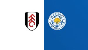 nhan-dinh-fulham-vs-leicester-city