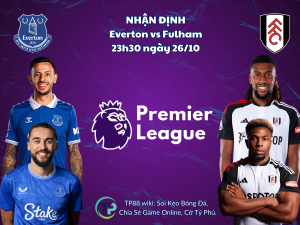 nhan-dinh-everton-vs-fulham