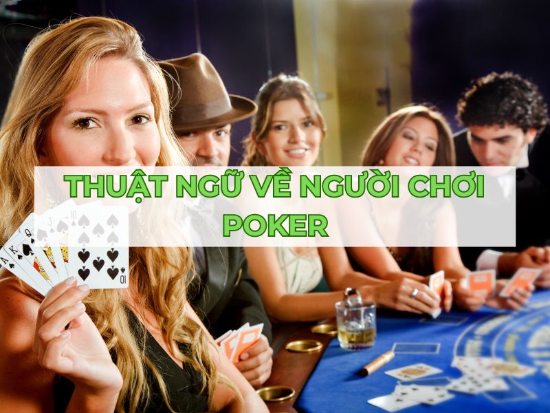 Các thuật ngữ trong poker