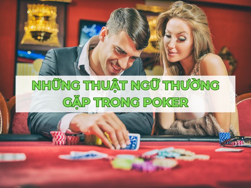 Các thuật ngữ trong poker