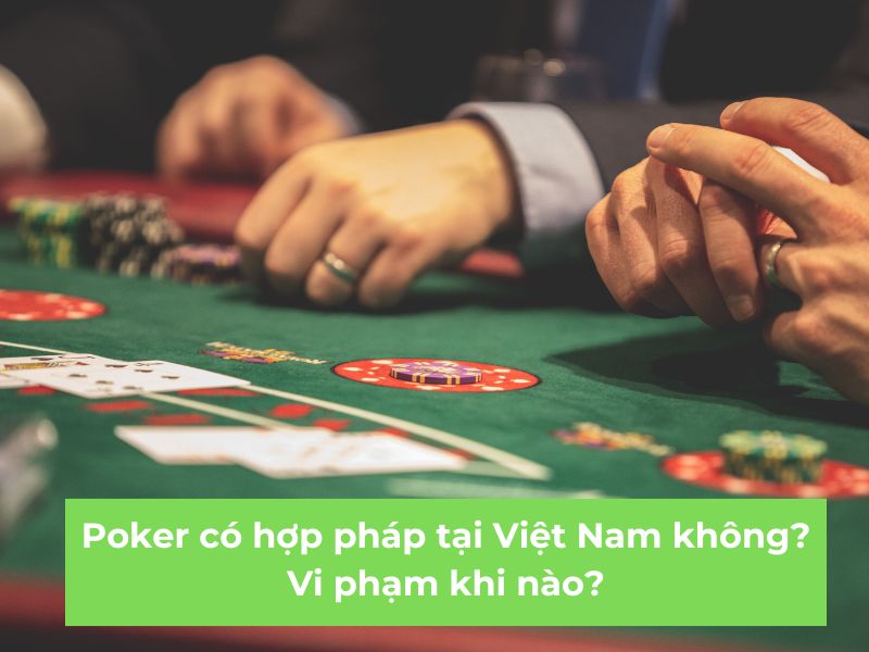 poker-co-hop-phap-tai-viet-nam-khong