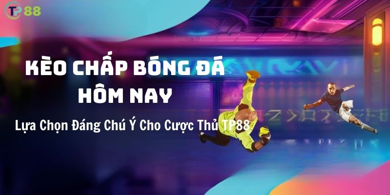 keo-bong-da-nha-cai-tp88-–-dat-cuoc-tu-tin-voi-du-doan-chinh-xac