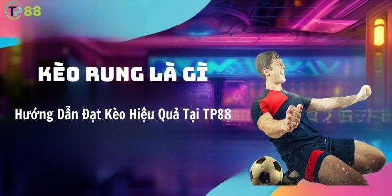 keo-rung-la-gi-huong-dan-dat-keo-hieu-qua-tai-tp88